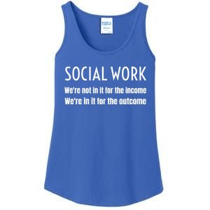 Social Work Worker Were Not In It For The Income Outcome Gift Ladies Essential Tank