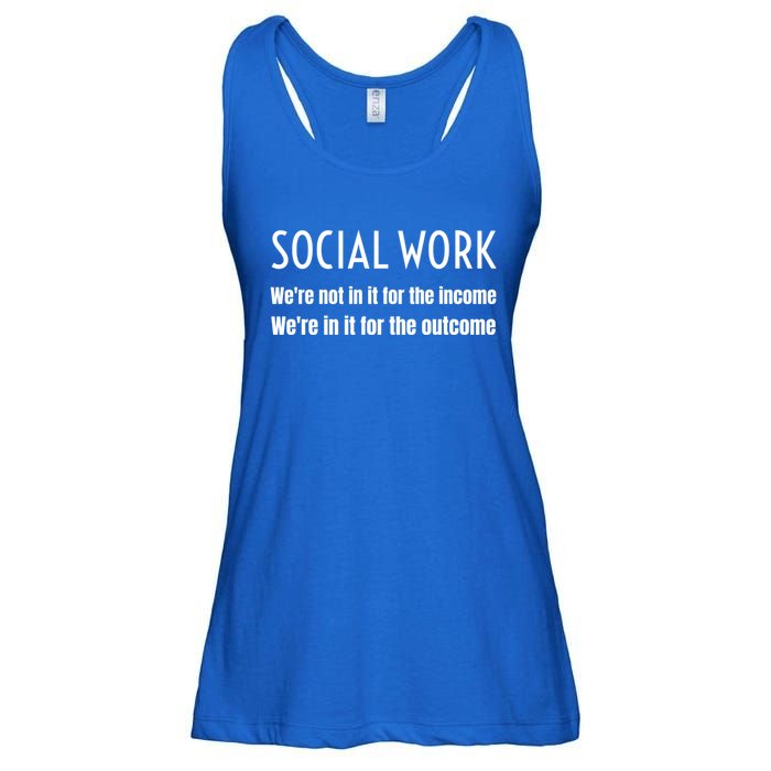 Social Work Worker Were Not In It For The Income Outcome Gift Ladies Essential Flowy Tank