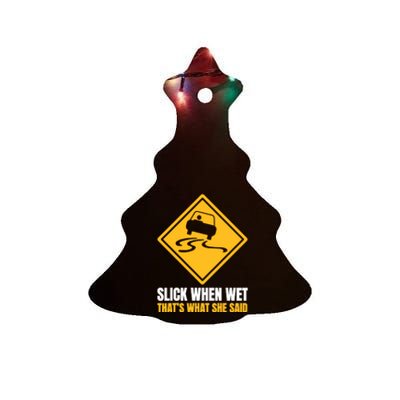 Slick When Wet That’S What She Said Road Highway Traffic Signs Ceramic Tree Ornament