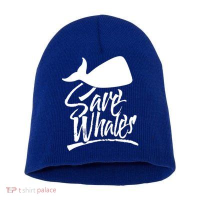 Save Whales Whaler Whale Rescue Whaling Awareness Meaningful Gift Short Acrylic Beanie