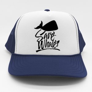 Save Whales Whaler Whale Rescue Whaling Awareness Meaningful Gift Trucker Hat