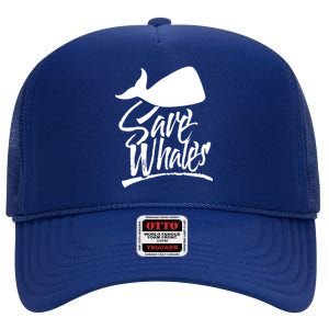 Save Whales Whaler Whale Rescue Whaling Awareness Meaningful Gift High Crown Mesh Back Trucker Hat