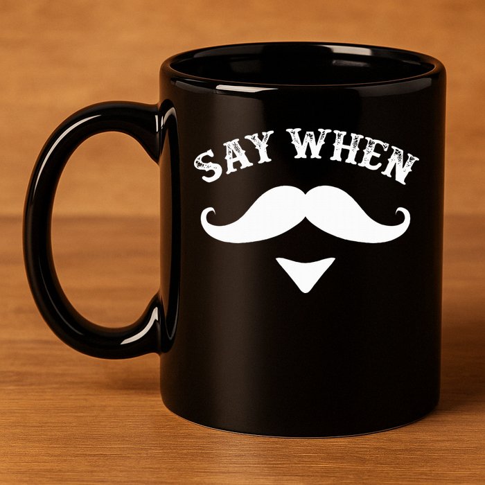 Say When Western Doc Holiday With Moustache 11oz C Handle Ceramic Mug