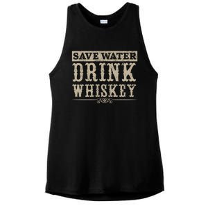 Save Water Whiskey Whisky Ing Alcohol Er Gift Ladies PosiCharge Tri-Blend Wicking Tank