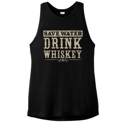 Save Water Whiskey Whisky Ing Alcohol Er Gift Ladies PosiCharge Tri-Blend Wicking Tank