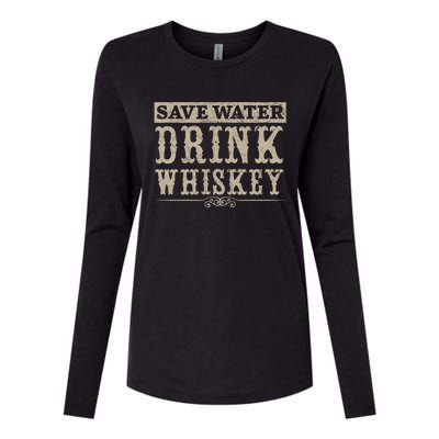 Save Water Whiskey Whisky Ing Alcohol Er Gift Womens Cotton Relaxed Long Sleeve T-Shirt