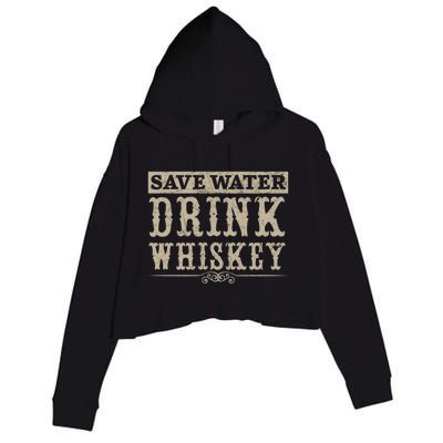 Save Water Whiskey Whisky Ing Alcohol Er Gift Crop Fleece Hoodie