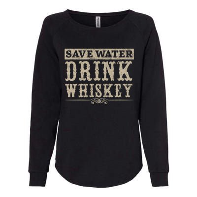 Save Water Whiskey Whisky Ing Alcohol Er Gift Womens California Wash Sweatshirt