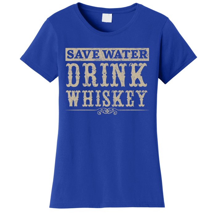 Save Water Whiskey Whisky Ing Alcohol Er Gift Women's T-Shirt