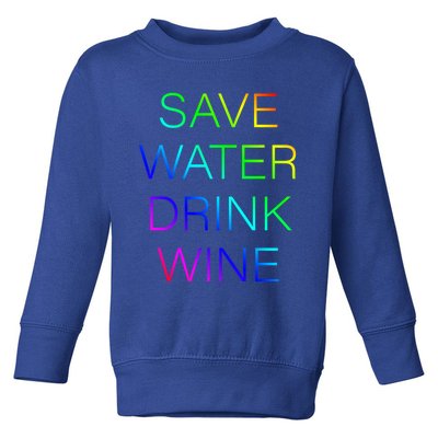 Save Water Wine Typographic Gift Toddler Sweatshirt