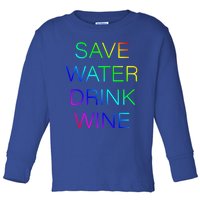 Save Water Wine Typographic Gift Toddler Long Sleeve Shirt