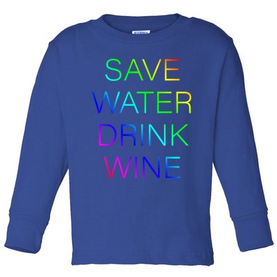 Save Water Wine Typographic Gift Toddler Long Sleeve Shirt