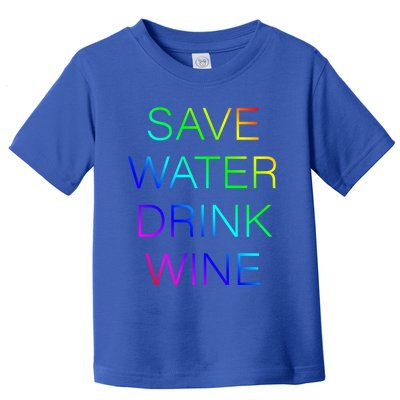 Save Water Wine Typographic Gift Toddler T-Shirt