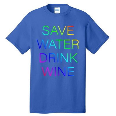 Save Water Wine Typographic Gift Tall T-Shirt