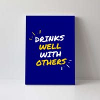 S Well With Others Funny Ing Bar Beer Party Humor Gift Canvas