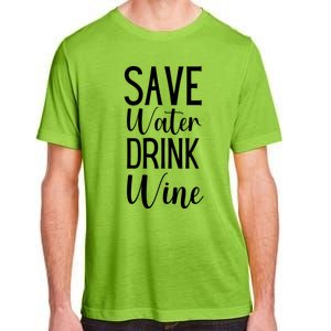 Save Water Wine Er Gift Adult ChromaSoft Performance T-Shirt