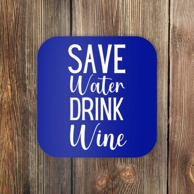 Save Water Wine Er Gift Coaster