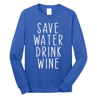 Save Water Wine Funny Ing Gift Long Sleeve Shirt