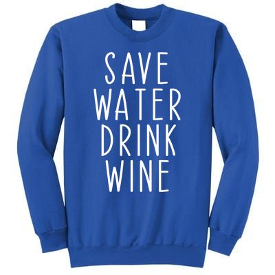 Save Water Wine Funny Ing Gift Sweatshirt