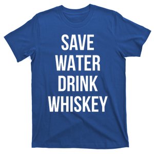 Save Water Whiskey Lover Gift T-Shirt