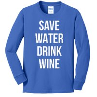 Save Water Wine Lover Funny Gift Kids Long Sleeve Shirt