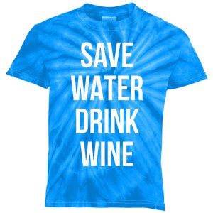 Save Water Wine Lover Funny Gift Kids Tie-Dye T-Shirt