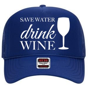 Save Water Wine Gift High Crown Mesh Back Trucker Hat