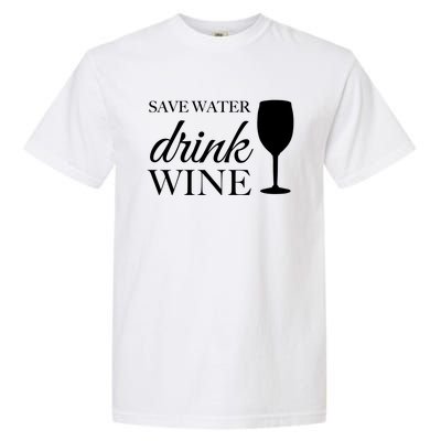 Save Water Wine Gift Garment-Dyed Heavyweight T-Shirt