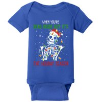 Skeleton When YouRe Dead Inside But ItS The Holiday Season Great Gift Baby Bodysuit