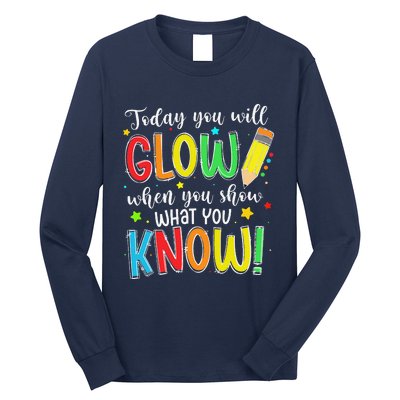 Show What You Know Test Testing Day For Teacher Long Sleeve Shirt