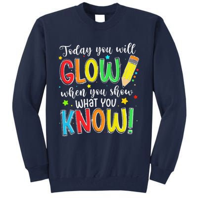 Show What You Know Test Testing Day For Teacher Tall Sweatshirt