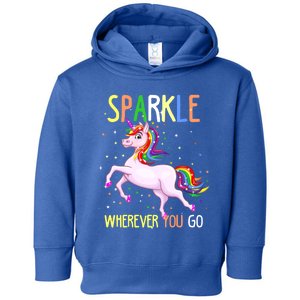 Sparkle Wherever You Go Unicorn Lovers Gift Toddler Hoodie