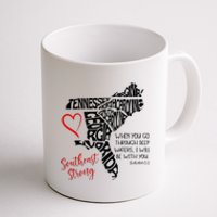 Southeast When You Go Through Deep Waters ILl Be With You Coffee Mug