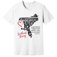 Southeast When You Go Through Deep Waters ILl Be With You Premium T-Shirt