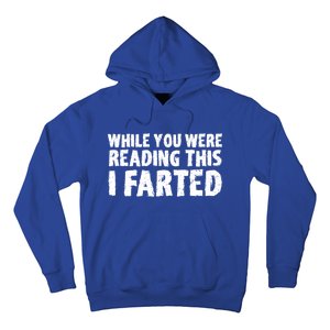 S While You Were Reading This I Farted Funny Dad Joke Gift Hoodie