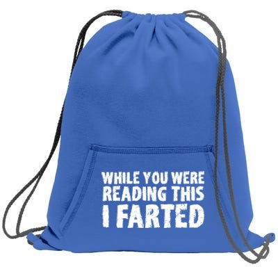 S While You Were Reading This I Farted Funny Dad Joke Gift Sweatshirt Cinch Pack Bag