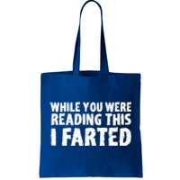 S While You Were Reading This I Farted Funny Dad Joke Gift Tote Bag