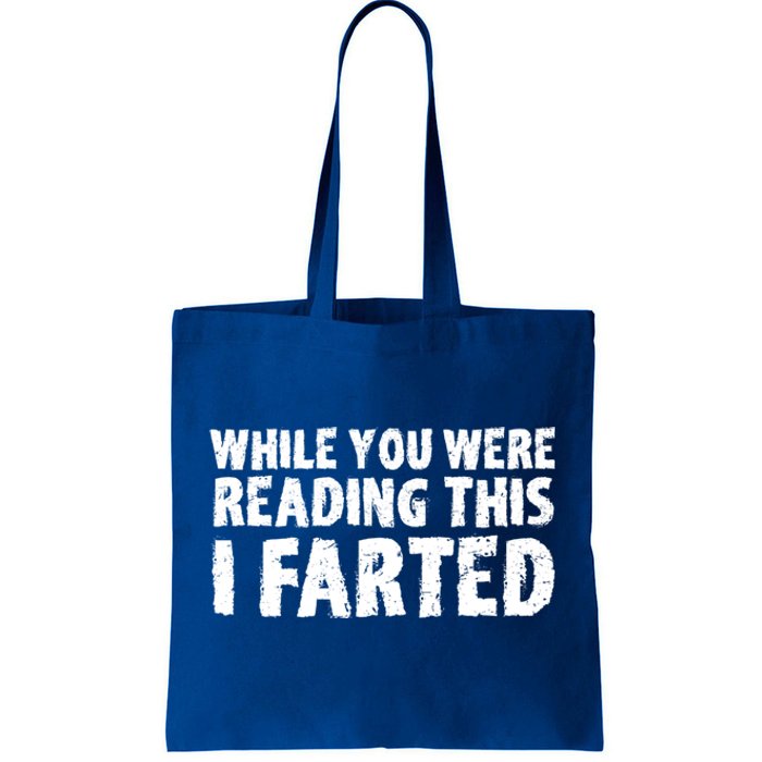 S While You Were Reading This I Farted Funny Dad Joke Gift Tote Bag