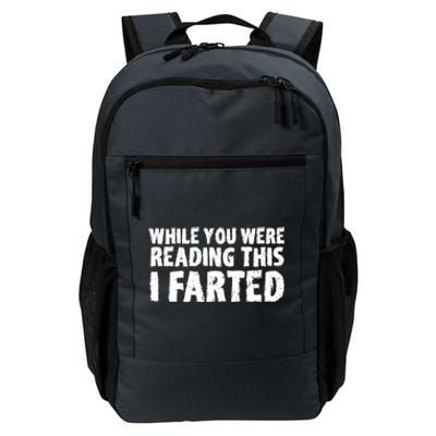 S While You Were Reading This I Farted Funny Dad Joke Gift Daily Commute Backpack