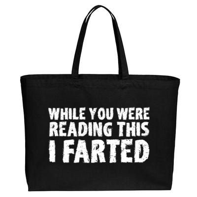 S While You Were Reading This I Farted Funny Dad Joke Gift Cotton Canvas Jumbo Tote