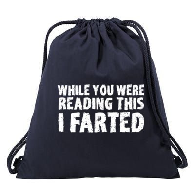 S While You Were Reading This I Farted Funny Dad Joke Gift Drawstring Bag