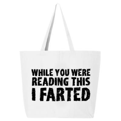 S While You Were Reading This I Farted Funny Dad Joke Gift 25L Jumbo Tote