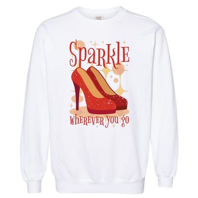 Sparkle Wherever You Go Red Heels Gift For Her Garment-Dyed Sweatshirt