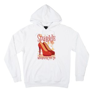 Sparkle Wherever You Go Red Heels Gift For Her Hoodie