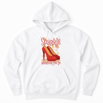 Sparkle Wherever You Go Red Heels Gift For Her Hoodie