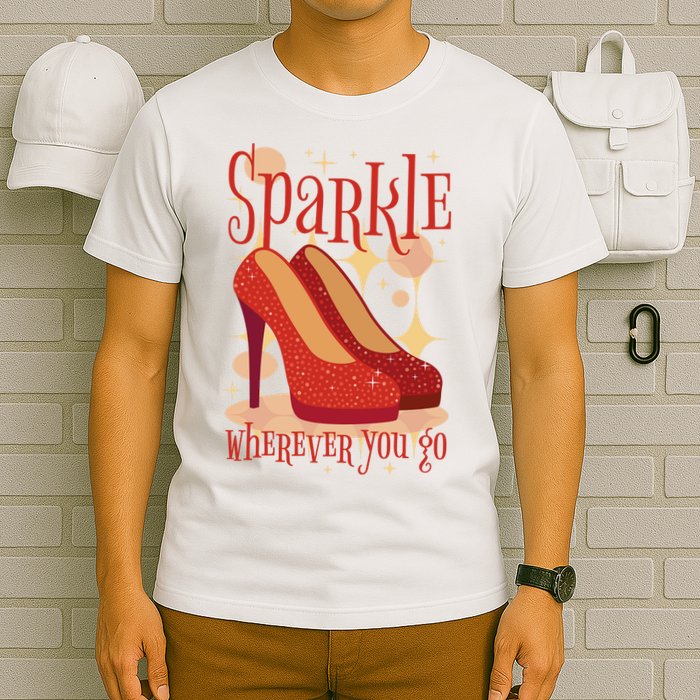 Sparkle Wherever You Go Red Heels Gift For Her T-Shirt