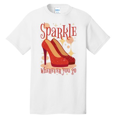 Sparkle Wherever You Go Red Heels Gift For Her Tall T-Shirt