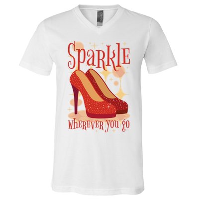Sparkle Wherever You Go Red Heels Gift For Her V-Neck T-Shirt