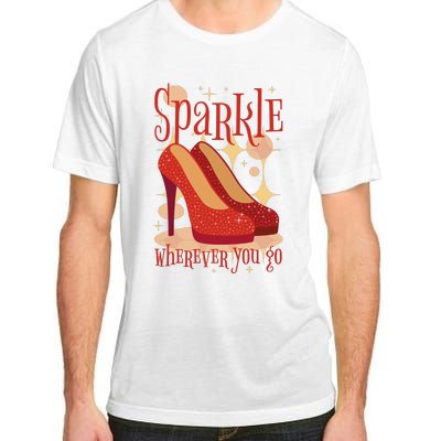 Sparkle Wherever You Go Red Heels Gift For Her Adult ChromaSoft Performance T-Shirt