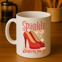 Sparkle Wherever You Go Red Heels Gift For Her Mug
